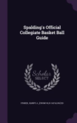 Spalding's Official Collegiate Basket Ball Guide 1359574085 Book Cover