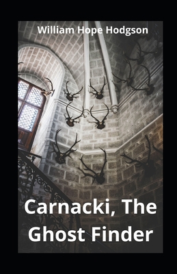 Carnacki, The Ghost Finder illustrated B08JB7MFD9 Book Cover