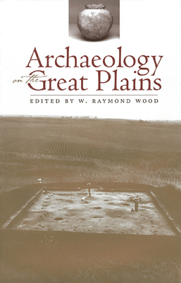 Archaeology on the Great Plains 0700610006 Book Cover