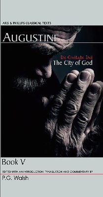 Augustine: The City of God Book V 0856687936 Book Cover