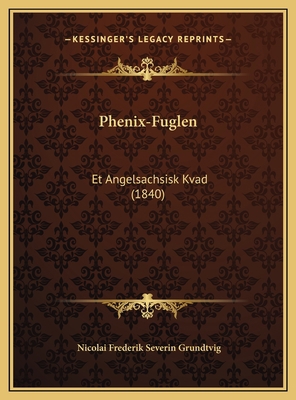 Phenix-Fuglen: Et Angelsachsisk Kvad (1840) [Chinese] 1169679994 Book Cover