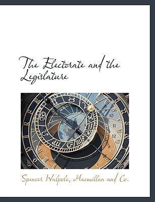 The Electorate and the Legislature 1140569112 Book Cover