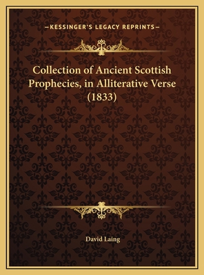 Collection of Ancient Scottish Prophecies, in A... 1169685765 Book Cover