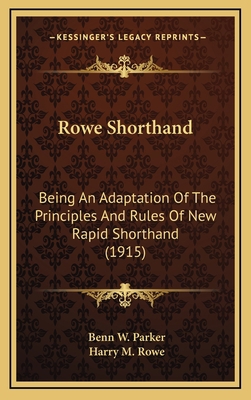 Rowe Shorthand: Being an Adaptation of the Prin... 1164983040 Book Cover