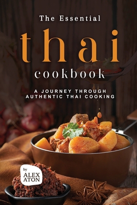 The Essential Thai Cookbook: A Journey Through ... B0C9SDN263 Book Cover