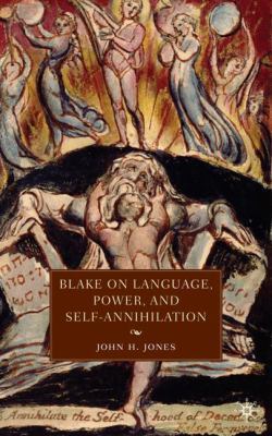 Blake on Language, Power, and Self-Annihilation 0230622356 Book Cover