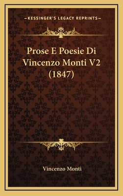 Prose E Poesie Di Vincenzo Monti V2 (1847) [Italian] 116792312X Book Cover