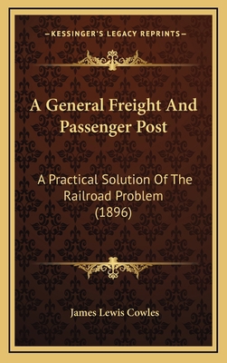 A General Freight and Passenger Post: A Practic... 1164361597 Book Cover