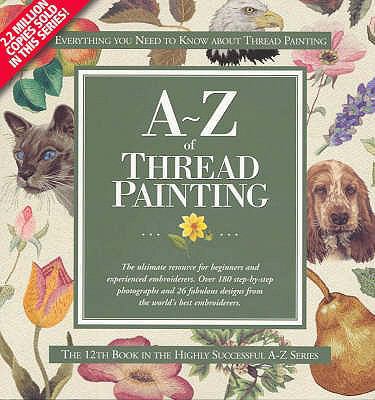 A-Z of Thread Painting. 0975092049 Book Cover