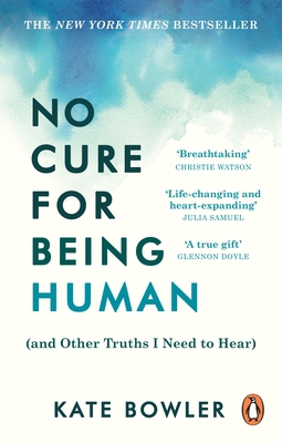 No Cure for Being Human: (and Other Truths I Ne... 1846047196 Book Cover