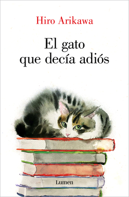 El Gato Que Decía Adiós / The Goodbye Cat [Spanish] 8426428924 Book Cover