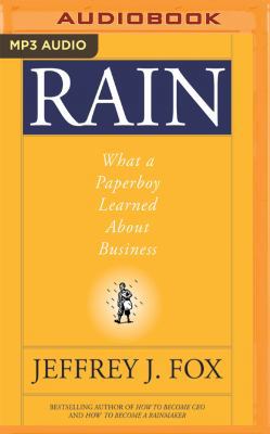 Rain: What a Paperboy Learned about Business 1536627623 Book Cover