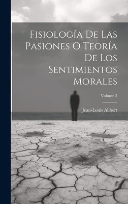 Fisiología De Las Pasiones O Teoría De Los Sent... [Spanish] 1019508728 Book Cover