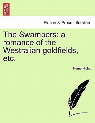 The Swampers: A Romance of the Westralian Goldf... 1241194742 Book Cover