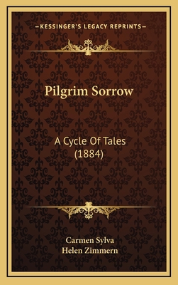 Pilgrim Sorrow: A Cycle Of Tales (1884) 1165722321 Book Cover