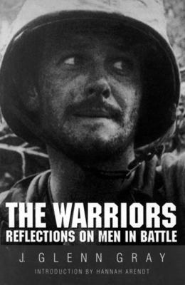 The Warriors: Reflections on Men in Battle (Rev... 0803270763 Book Cover