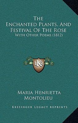 The Enchanted Plants, And Festival Of The Rose:... 1165710994 Book Cover