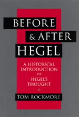 Before and After Hegel: A Historical Introducti... 0520082060 Book Cover