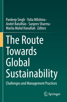 The Route Towards Global Sustainability: Challe... 3031104390 Book Cover