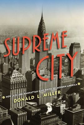 Supreme City: How Jazz Age Manhattan Gave Birth... 1416550194 Book Cover