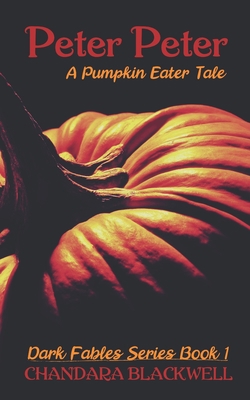 Peter, Peter: A Pumpkin Eater Tale B08FP3SQHD Book Cover