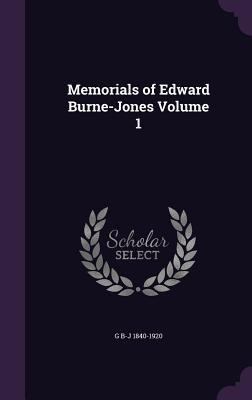 Memorials of Edward Burne-Jones Volume 1 1341160491 Book Cover