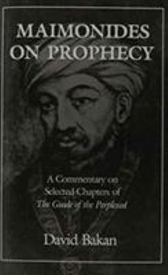 Maimonides on Prophecy: A Commentary on Selecte... 0876686927 Book Cover