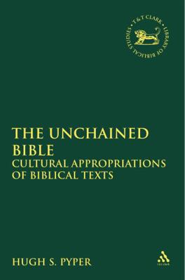 The Unchained Bible: Cultural Appropriations of... 0567166902 Book Cover