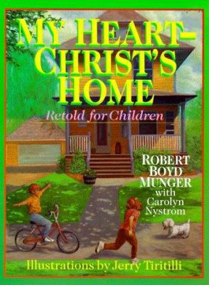 My Heart Christ's Home Retold for Children 083081907X Book Cover