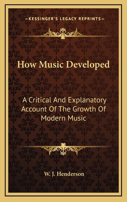 How Music Developed: A Critical and Explanatory... 1163354961 Book Cover