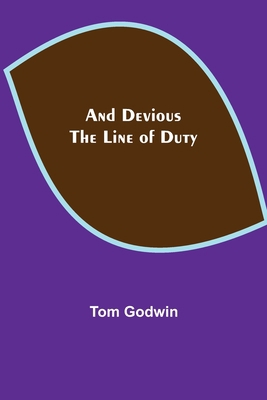 And Devious the Line of Duty 9355346921 Book Cover