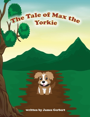 Max A Tale of a Yorkie B0FTQNMH46 Book Cover