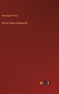 Life of Oliver Goldsmith 3385322839 Book Cover