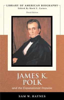 James Polk and the Expansionist Impulse (Librar... 0321370740 Book Cover