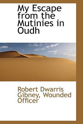 My Escape from the Mutinies in Oudh 1103234579 Book Cover