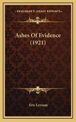 Ashes Of Evidence (1921) 1165362228 Book Cover