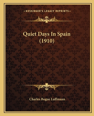 Quiet Days In Spain (1910) 1165487756 Book Cover
