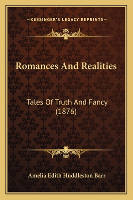 Romances And Realities: Tales Of Truth And Fanc... 1166198464 Book Cover