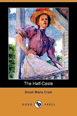 The Half-Caste (Dodo Press) 140996194X Book Cover