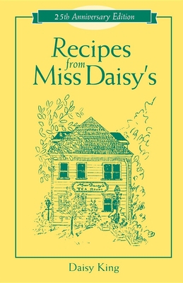 Recipes from Miss Daisy's - 25th Anniversary Ed... 1581823681 Book Cover