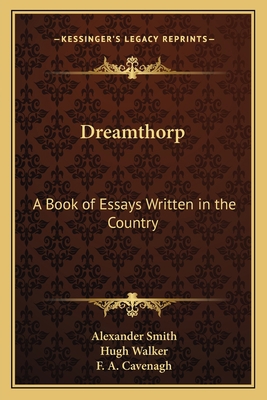 Dreamthorp: A Book of Essays Written in the Cou... 1163788511 Book Cover