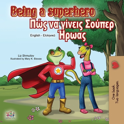 Being a Superhero (English Greek Bilingual Book) [Greek] 1525919601 Book Cover