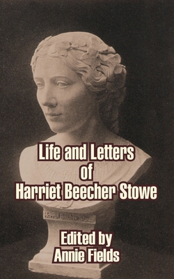 Life and Letters of Harriet Beecher Stowe 1410208699 Book Cover