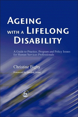 Ageing with a Lifelong Disability: A Guide to P... 1843100770 Book Cover