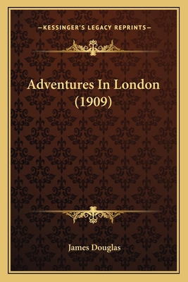 Adventures In London (1909) 1166483282 Book Cover