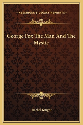 George Fox The Man And The Mystic 1169179894 Book Cover