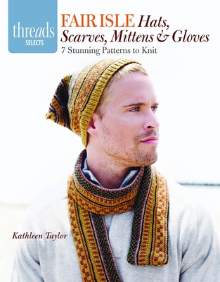 Fair Isle Hats, Scarves, Mittens & Gloves: 7 St... 1621137716 Book Cover