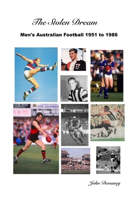 The Stolen Dream: Men's Australian Football 195... 1008932140 Book Cover