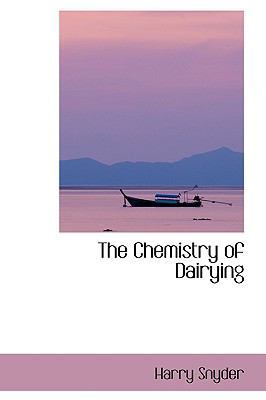 The Chemistry of Dairying 055925976X Book Cover