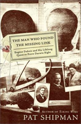 The Man Who Found the Missing Link: Eugine DuBo... 068485581X Book Cover